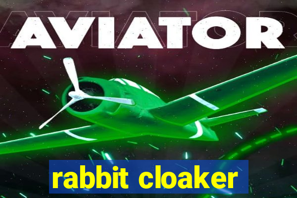 rabbit cloaker